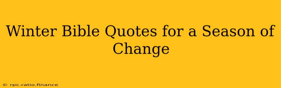 Winter Bible Quotes for a Season of Change